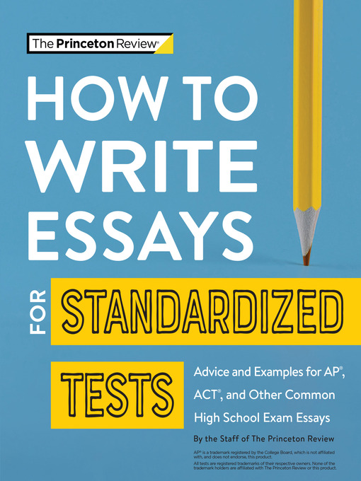 Title details for How to Write Essays for Standardized Tests by The Princeton Review - Available